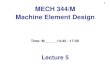 1 MECH 344/M Machine Element Designusers.encs.concordia.ca/~nrskumar/Index_files/Mech344/... · 2015. 10. 19. · For ductile materials, the compressive yield strength is -S y, 