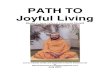 PATH TO Joyful LivingPATH TO Joyful Living [Based on Jeeva Yathra of Jnanananda Bharati]Course material written and dedicated to Swami Omkarananda by Raja Subramaniyan (joyfulliving@gmail.com)
