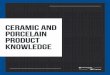 CERAMIC AND PORCELAIN PRODUCT KNOWLEDGEpdf.lowes.com/useandcareguides/712802024954_use.pdf · 2018. 9. 20. · 5. The body of a ceramic has a >.5% water absorption rate. CERAMIC Porcelain