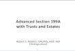 Advanced Section 199A with Trusts and Estates · •Determines the amount of the trust’s or estate’s income distribution deduction. •Determines how much the beneficiaries must