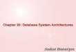 Database System Architectures · 2013. 1. 7. · Database functionality can be divided into: Back-end: manages access structures, query evaluation and optimization, concurrency control