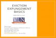 EVICTION EXPUNGEMENT BASICS · PDF file EXPUNGEMENT BASICS Muria Kruger Housing Program Manager and Resource Attorney Volunteer Lawyers Network 600 Nicollet Mall, Suite 390A Minneapolis,