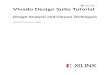 Vivado Design Suite Tutorial UG938 (v2019.2) February 5, 2020...Vivado Design Suite Tutorial Design Analysis and Closure Techniques UG938 (v2019.2) February 5, 2020 See all versions
