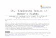 ESL Grade 9-12 Exploring Topics in Women’s Rights - Model ...€¦  · Web viewStudents will have contextualized, extended practice with discourse, sentence, and word/phrase dimensions