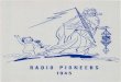 Radio Pioneers 1945 · radio pioneers 1945 editorial board harold p. westman, editor -in -chief r. r. batcher hugo gernsback e. l. bragdon keith henney george h. clark c. e. dean