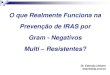 O que Realmente Funciona na Prevenção de IRAS por Gram ...€¦ · Gram –negativos Multirresistentes: o Tamanho do Problema Carbapenêmicos são excelentes opções terapêuticas