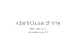 Adverb Clauses of Time - toddamla.weebly.com€¦ · Adverb Clauses •Adverb clauses can have many meanings: time, cause/effect, contrast, conditions, etc. •We are going to focus