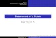 Determinant of a Matrix - University of KansasPreview The Determinant of a SQUARE Matrix More Probelms Goals We will deﬁne determinant of SQUARE matrices, inductively, using the