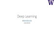 Deep Learning - Cross Entropycross-entropy.net/ML310/Deep_Learning.pdfDeep Neural Networks •More than one hidden layer •Supervised •Multi-Layer Perceptron (MLP) •Convolutional