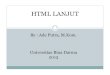 HTML LANJUTeprints.binadarma.ac.id/810/1/PRAKTIKUM INTERNET DAN WEB mat… · Digunakan utk menyajikan data dlm bentuk kolom dan baris Tabel juga dapat dipergunakan sebagai LayOut