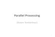 Parallel Processingbheta.staff.gunadarma.ac.id/Downloads/files/65346/10...pemrograman paralel dan terdistribusi. •Proses pertukaran pesan atau data antar proses adalah dengan mengirimkan