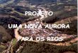 PROJETO UMA NOVA AURORA PARA OS RIOS · 1 –Nome da Escola:Centro Educacional Chapadão Nova Itália 2 –Categoria:Municipal 3 –Município:Aurora 4 – Nome da Secretaria de Desenvolvimento