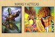 MAYAS Y AZTECAS - Otro sitio de WordPress...MAYAS Los mayas destacaron como matemáticos, astrónomos y constructores. Además, desarrollaron un sistema de escritura y variadas manifestaciones