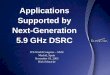 Applications Supported by Next-Generation 5.9 GHz DSRC · U.S. DOT (Recently) Requested…. Fast-paced prototype development program for 5.9 GHz DSRC zIndustry driven zShared-cost,