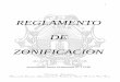 REGLAMENTO DE ZONIFICACION · 2020. 10. 28. · José del Rincón respectivamente quedan desafectadas de las normas establecidas por el presente Reglamento la totalidad del distrito