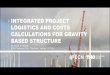 Integrated Project Logistics and Costs Calculation for Gravity … · 2019. 1. 28. · Other LCOE components (OPEX, power production, other CAPEX costs *components costs and their