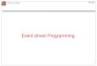 Event driven Programming - University of Cretehy252/html/Lectures2012/assist2012/CS25… · Event Driven Programming Events are represented by objects that give information about