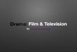 Drama: Film & Television · PDF file

Drama Online PPT Unit 1 - Review and Intro Created Date: 2/28/2020 7:28:52 PM