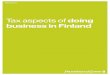 Tax aspects of doing business in Finland2010 · 2013. 7. 10. · Tax Aspects of doing business in Finland serves as an introduction to the company law and ... 6.9.2 VAT refund to
