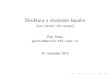Struktura a vlastnosti kapalin - Univerzita Karlovapposta/azsmart/11kap.pdf · 2010. 11. 24. · I Pokud kapalina sm´aˇc´ı stˇeny n´adoby, tj. jakoby ”ˇsplh´a vzh˚uru”,