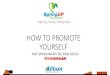 HOW TO PROMOTE YOURSELFlearning.upnyk.ac.id/pluginfile.php/10993/mod_resource...•PSIKOTES •Membutuhkan endurance fisik dan psikis tinggi •Sangat dipengaruhi oleh kemampuan mengelola