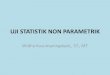 UJI STATISTIK NON PARAMETRIK - Universitas Brawijaya · 2012. 12. 12. · 3. Perhitungan statistik uji Tentukan nilai median data Untuk data yang > median, beri tanda + Untuk data