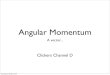 Angular Momentum - Australian National Universityfunny things. • This all sounds ... • It even explains why horoscopes are crap. Very important Wednesday, 30 March 2011