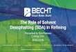 The Role of Solvent De-Asphalting (SDA) in Refining · 2020. 12. 15. · Solvent deasphalting technology is not a new technology with the earliest patent in 1938, which was a primitive