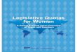 Legislative Quotas · 2017. 8. 2. · Arguments against the quota system Arguments in favour of the quota system Quota systems Types of quotas (i) Reserved seats (constitutional and/or