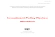 Investment Policy Review Mauritius - Home | UNCTADInvestment Policy Review of Mauritius iii INVESTMENT POLICY REVIEWS SERIES 1. Egypt 2. Uzbekistan 3. Uganda 4. Peru 5. Mauritius