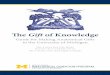 The Gift of Knowledge - University of Michigan · 2020. 10. 15. · students in core anatomy courses to professionals in advanced research areas, are greatly indebted to anatomical