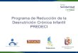 Desnutrición Crónica Infantil PREDECI Ibvsper.paho.org/texcom/nutricion/PREDECI.pdf · 2009. 9. 1. · •Cajamarca es el tercer departamento con desnutrición crónica infantil