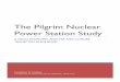 The Pilgrim Nuclear Power Station Study · 2017. 7. 10. · 1.1 Project Goals and Objectives 6 1.2 Document St ructure 6 Part Two: Closure and Decommissioning 8 2.1 Nuclear Power