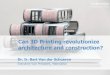 Can 3D Printing revolutionize architecture and construction?acties.trends.knack.be/.../bartvanderschueren.pdf · 2013. 9. 30. · Dr. Ir. Bart Van der Schueren Executive Vice President,
