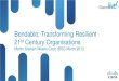 Bendable: Transforming Resilient st Century Organisations · Global mobile data traffic will reach 11.2 exabytes per month (134 exabytes annually); growing 13 -fold from 2012 to 2017