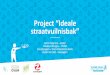 Project “Ideale straatvuilnisbak” · 2018. 9. 27. · Project “Ideale straatvuilnisbak” Johan Neyrinck –Fosfor Wouter Ulburghs - OVAM Eva Gijsegom –Team Vlaanderen Mooi