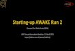 Starting-up AWAKE Run 2 - Indico · 2020. 5. 4. · Giovanni Zevi Della Porta, CERN Starting-up AWAKE Run 2 - ABP Group Information Meeting Run 1 achievements, Run 2 goals • RUN