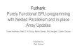 Futhark Purely Functional GPU-programming with Nested Parallelism and … · 2018. 12. 8. · Futhark: Purely Functional GPU-programming with Nested Parallelism and in-place Array