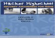 HHS Lesson 9: Hacking Email - Hacker Highschool · 2016. 7. 22. · The Hacker Highschool Project is a learning tool and as with any learning tool there are dangers. Some lessons