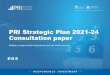 PRI Strategic Plan 2021-24 Consultation paper...PRI Strategic Plan 2021-24 This strategic plan sets out how we intend to take the next step in delivering our Blueprint for responsible