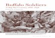 Buffalo Soldiers - Montana Historical Society€¦ · Not all the buffalo soldier’s duty time was spent in or near the garrison. Maneuvers increasingly took troops to the field,