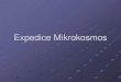 Expedice Mikrokosmos · rORMULE' Title: Expedice Mikrokosmos Author: unilokal Created Date: 7/9/2011 12:21:37 AM