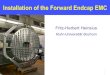Fritz-Herbert Heinsius€¦ · Fritz-Herbert Heinsius Ruhr-Universität Bochum EMC Forward Endcap 28.4.2015 Installation Procedure • Assembly and beam test at FZJ (PANDA preassembly)