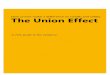 The Union Effect - Communication Workers Union · 2017. 10. 25. · 1 Reilly, Paci and Holl “unions, safety committees and workplace injuries” BJIR Vol. 33, 1995 2 Beaumont and