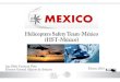 Helicopters Safety Team-México (HST-México) · 2016. 8. 31. · Helicopters Safety Team-México (HST-México) Febrero 2016 Ing. Pablo Carranza Plata Director General Adjunto de