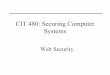 CIT 480: Securing Computer Systemswaldenj/classes/2016/spring/cit480/... · – Trusted copy of TLS certificate or public key stored in browser. – Successfully detected ANSSI (French