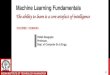 Machine Learning Fundamentals - cse.iitkgp.ac.incse.iitkgp.ac.in/~pallab/artificial_intelligence_autumn_2020/PPT/Lec1… · Machine Learning Fundamentals The ability to learn is a
