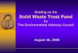 Briefing on the Solid Waste Trust Fund...Waste Management Act of 1990 Provided policy direction to address issues Georgia was facing in the early 1990s The Act, and subsequent amendments