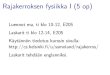 Rajakerroksen fysiikka I (5 op) - University of Helsinki...Luentomoniste Rajakerroksen fysiikka I (Hannu Savij arvi ja Timo Vihma), Yliopistopaino (Exactumissa) 5.50 euroa (toivovat