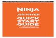 AIR FRYER QUICK START GUIDE - NinjaKitchen.com · 2019. 2. 11. · 8 NINJA® AIR FRYER ninjakitchen.com 9 INGREDIENTS PREPARATION TEMP DEHYDRATE TIME FRUITS & VEGETABLES Apples Core